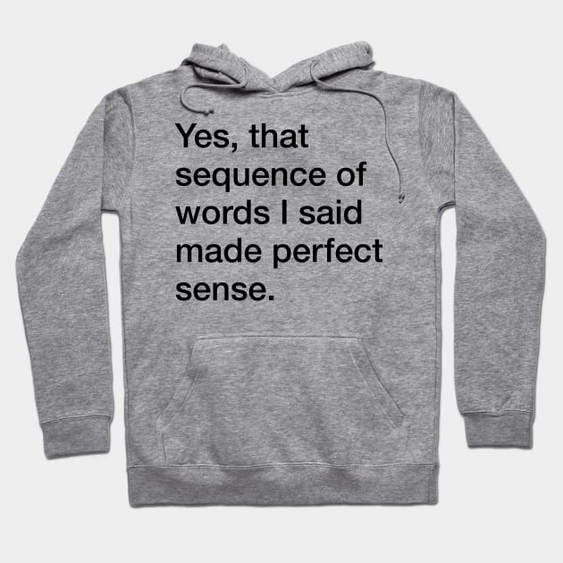 Perfect Sense Hoodie by Eugene and Jonnie Tee's